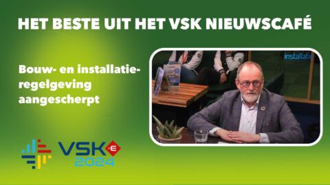 Bouw- en installatieregelgeving aangescherpt | Harm Valk (Nieman) in VSK Nieuwscafé